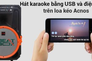 Hướng dẫn hát karaoke trên loa kéo bằng điện thoại